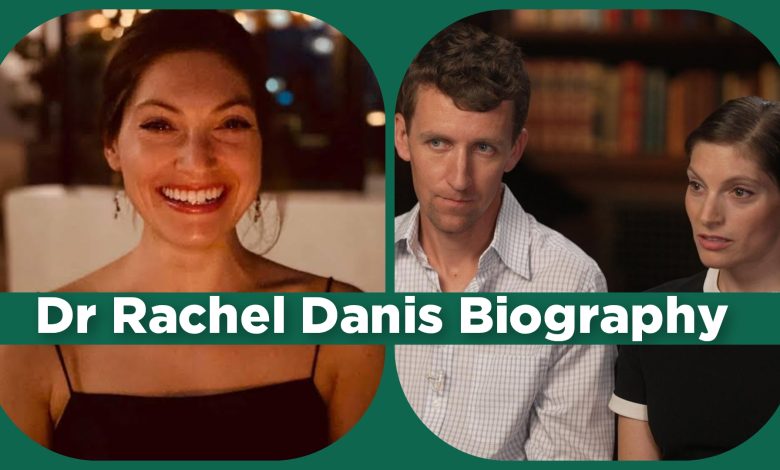Dr. Rachel Danis Biography